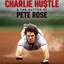 Charlie_hustle_and_the_matter_of_pete_rose_241x208